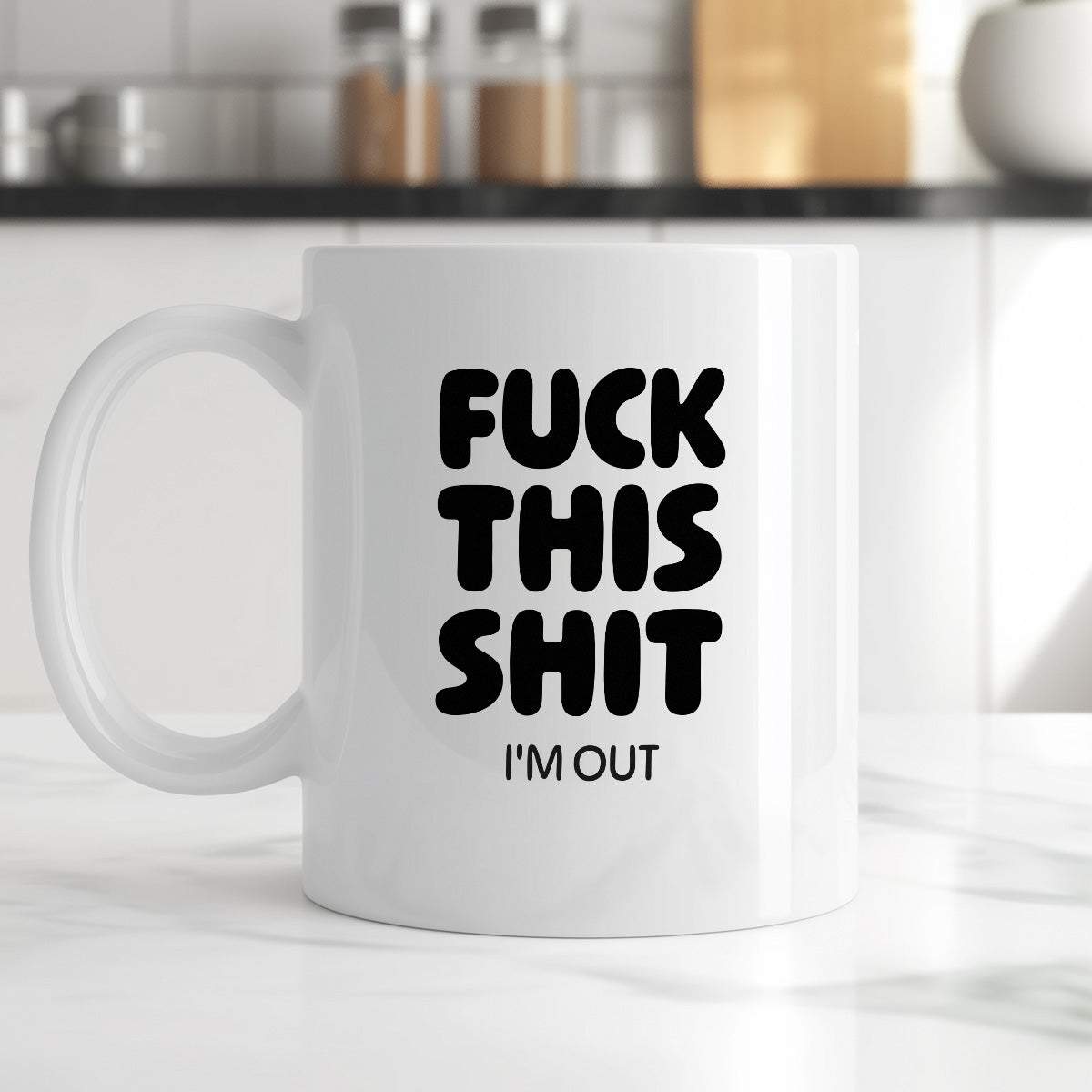 Kubek z nadrukiem - "FUCK THIS SHIT I'M OUT"
