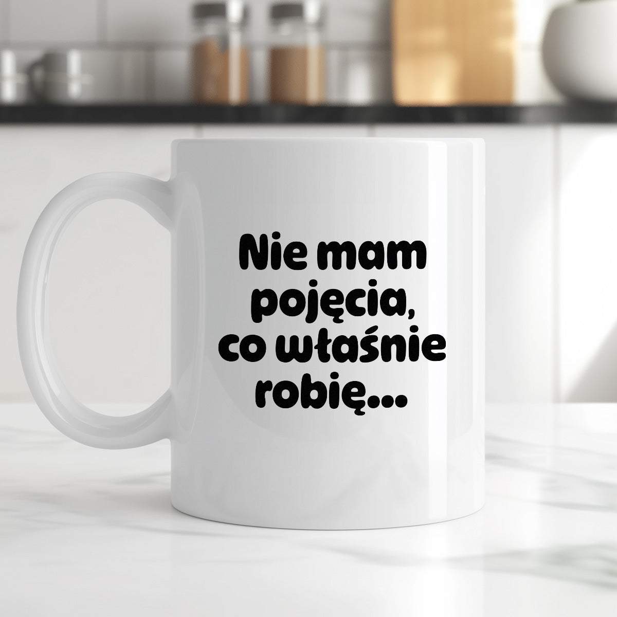 Kubek z nadrukiem - "Nie mam pojęcia, co właśnie robię..."