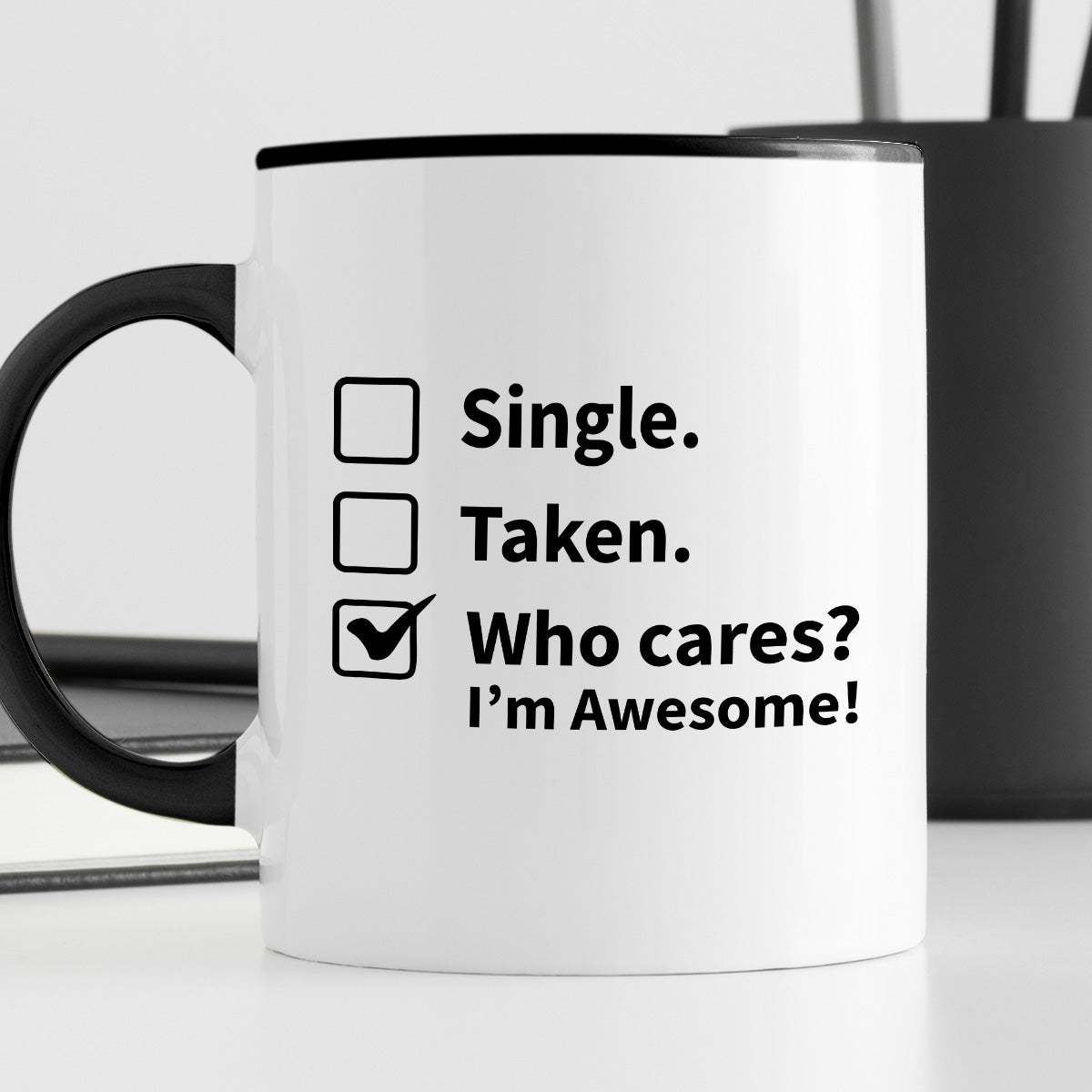 Kubek z nadrukiem "Single? Taken? Who cares? I’m Awesome!"
