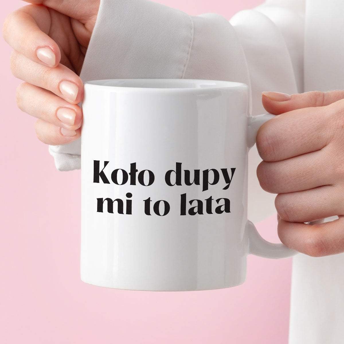 Kubek z nadrukiem "Koło dupy mi to lata"