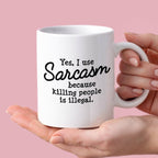 Kubek z nadrukiem "Yes, I use Sarcasm because killing people is illega