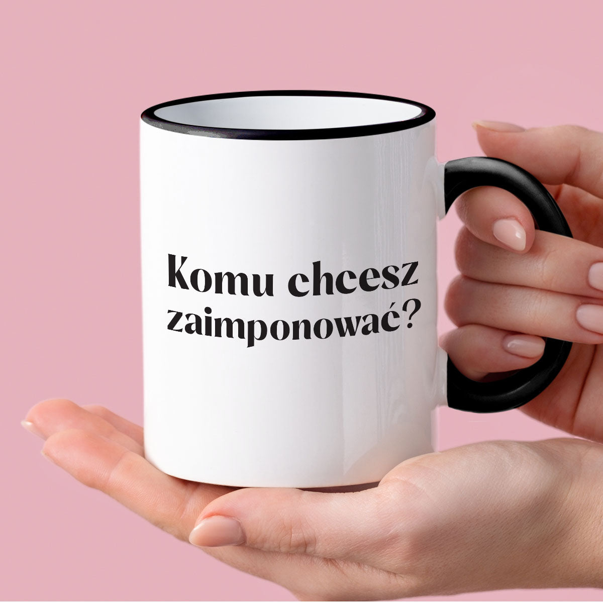 Kubek z nadrukiem "Komu chcesz zaimponować?"