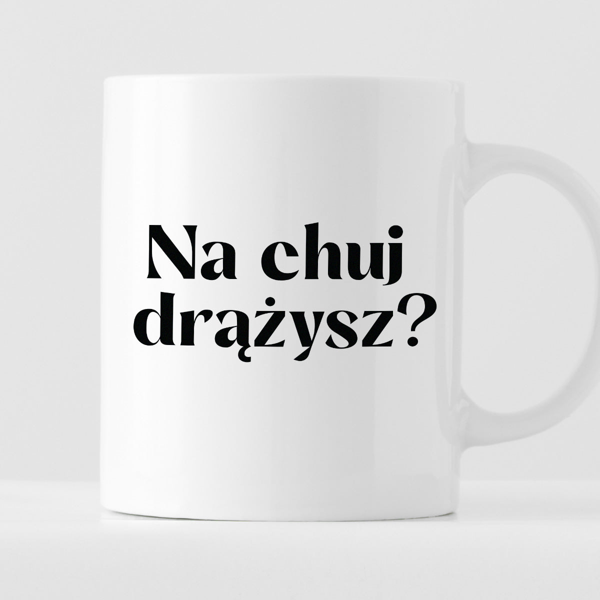 Kubek z nadrukiem "Na chuj drążysz?"