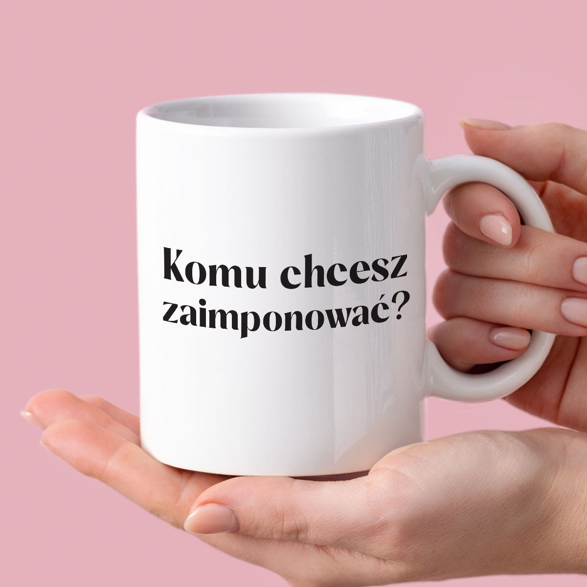 Kubek z nadrukiem "Komu chcesz zaimponować?"