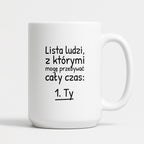 Kubek z nadrukiem - "Lista ludzi, z którymi mogę przebywać cały czas"