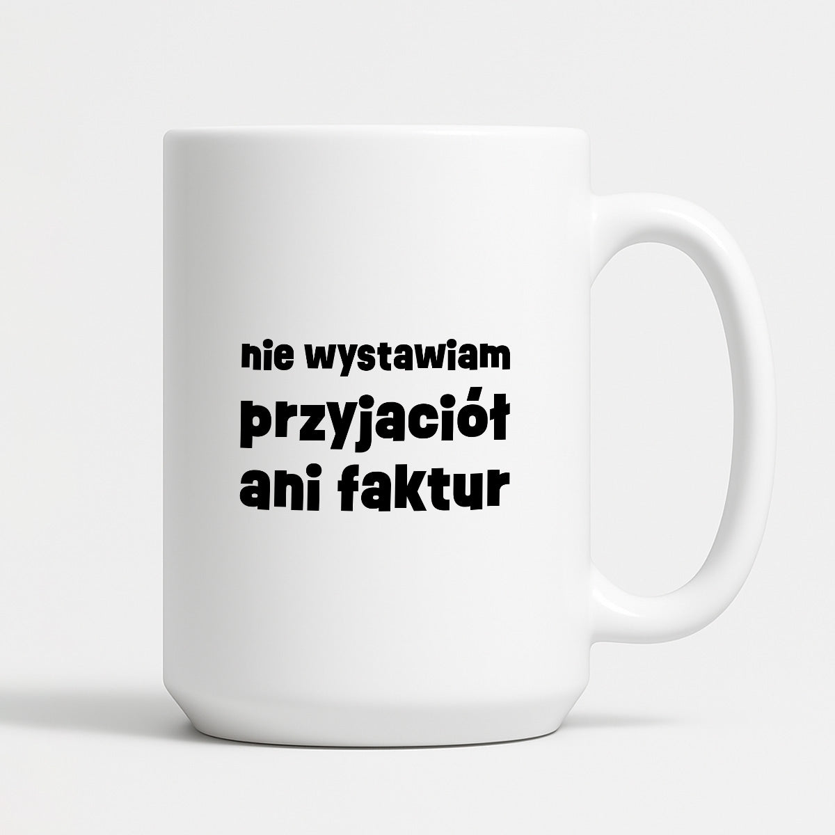 Kubek z nadrukiem "nie wystawiam przyjaciół ani faktur"