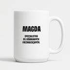 Kubek z IMIENIEM - "Specjalistka ds. gównianych i beznadziejnych"