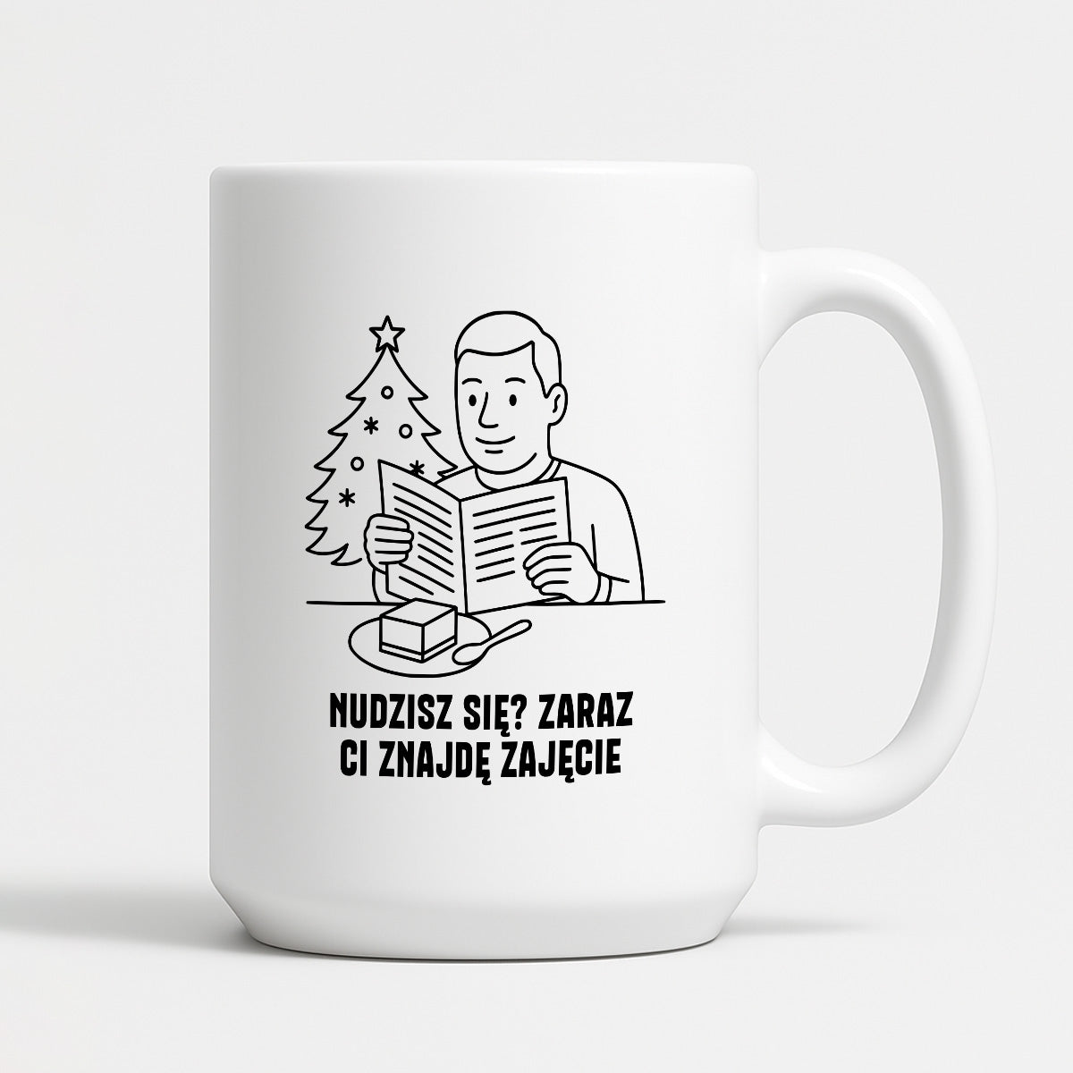 Kubek świąteczny z cytatem TATY - "Nudzisz się? Zaraz Ci znajdę zajęcie"