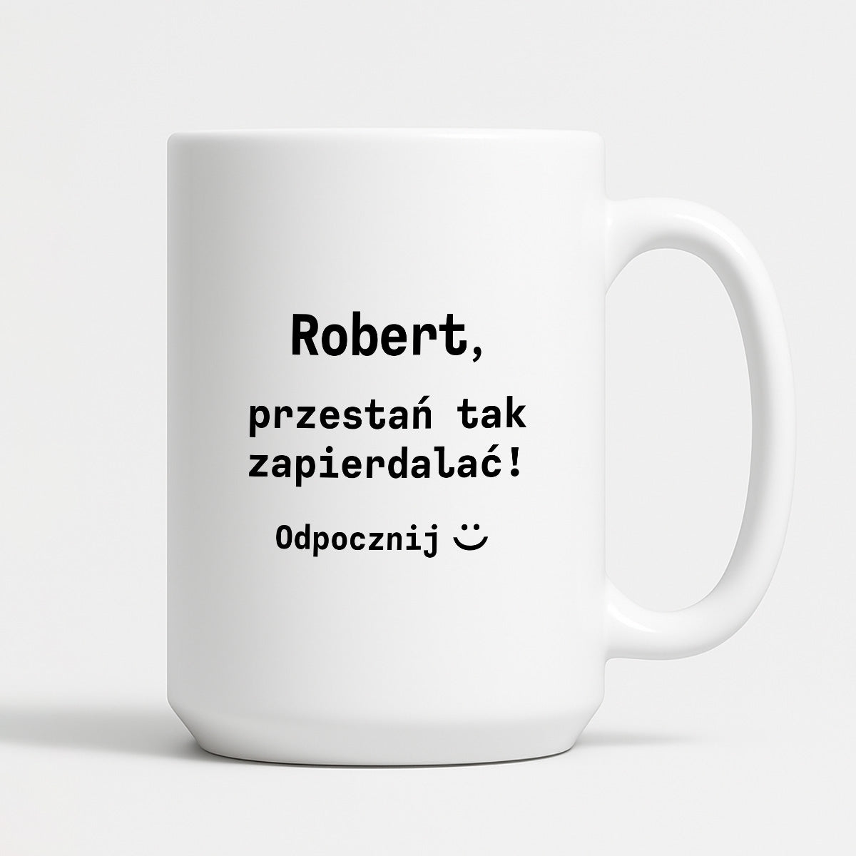 Kubek z dowolnym imieniem "Przestań tak zapierdalać. Odpocznij" I
