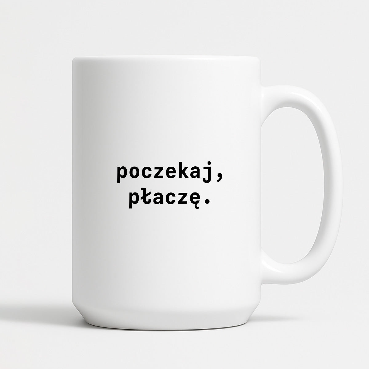 Kubek z nadrukiem "poczekaj, płaczę."