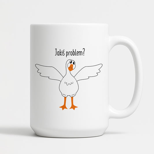 Kubek z nadrukiem - "Jakiś problem?" GĄSKA