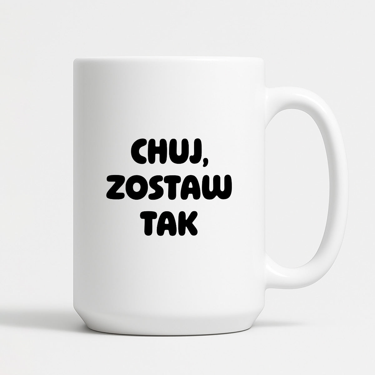 Kubek z nadrukiem - "Chuj, zostaw tak"