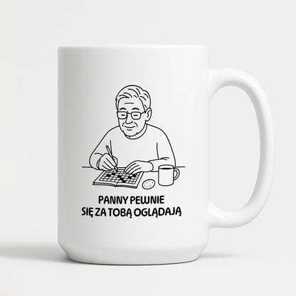 Kubek dla Babci / Dziadka - "Panny pewnie się za Tobą oglądają"