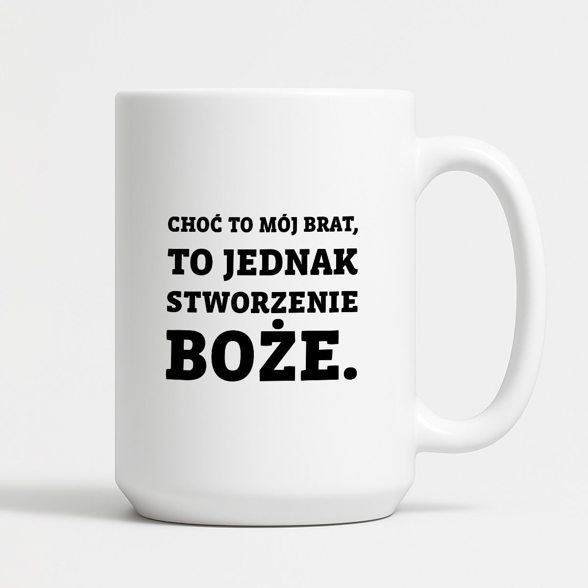 Kubek z nadrukiem - "Choć to mój brat,  to jednak stworzenie Boże."