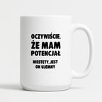 Kubek z nadrukiem - "Oczywiście, że mam potencjał"