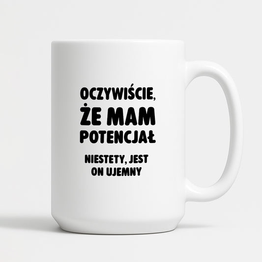 Kubek z nadrukiem - "Oczywiście, że mam potencjał"