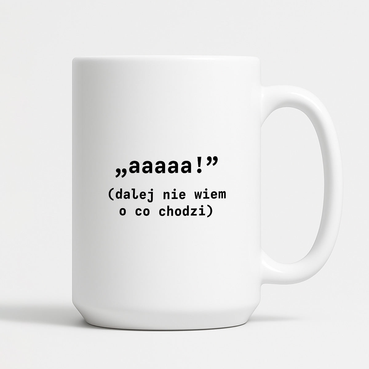 Kubek z nadrukiem "aaaaa! (dalej nie wiem o co chodzi)"