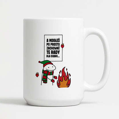 Kubek świąteczny mem "A mogłeś po prostu zachować te rady dla siebie..."