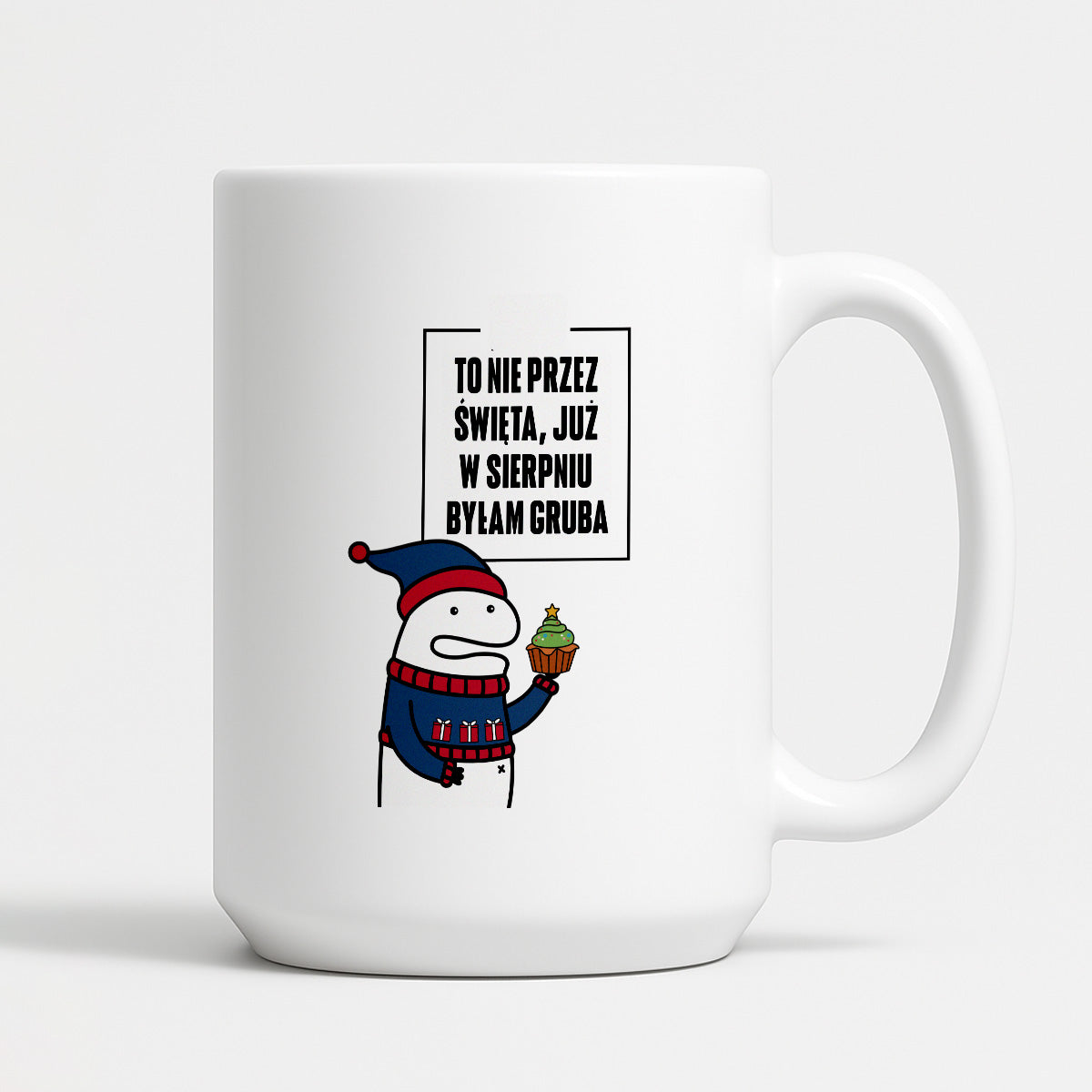 Kubek świąteczny mem "To nie przez Święta już w sierpniu byłam gruba"