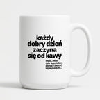 Kubek z nadrukiem - "każdy dobry dzień zaczyna się od..."
