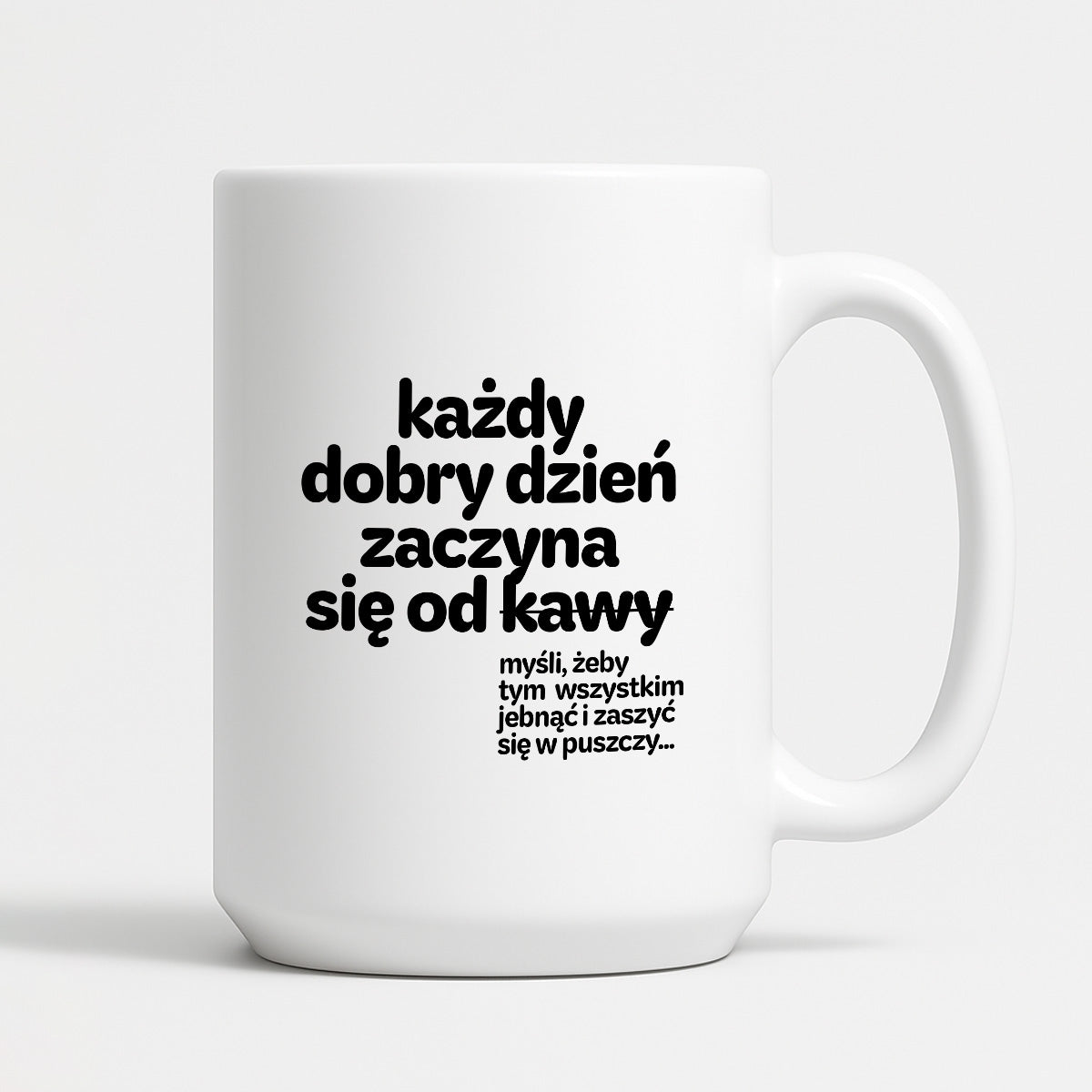 Kubek z nadrukiem - "każdy dobry dzień zaczyna się od..."
