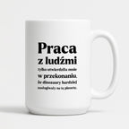 Kubek z nadrukiem - "PRACA Z LUDŹMI"