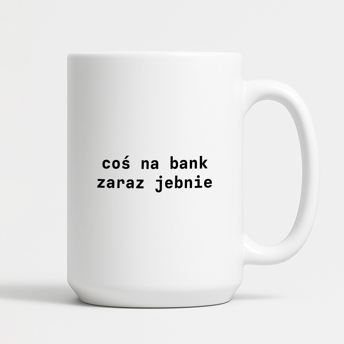 Kubek z nadrukiem "coś na bank zaraz jebnie"