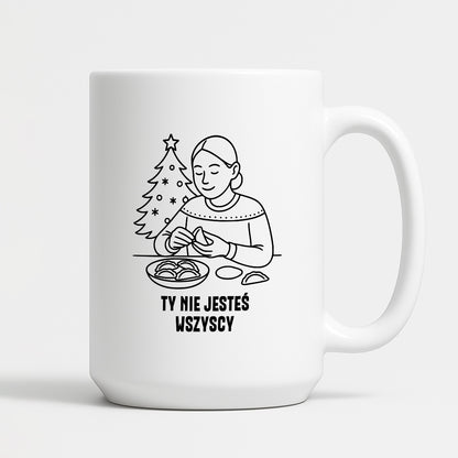 Kubek świąteczny z cytatem MAMY - "Ty nie jesteś wszyscy"
