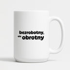 Kubek z nadrukiem - "bezrobotny, ale obrotny"