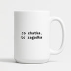 Kubek z nadrukiem "co chatka, to zagadka"