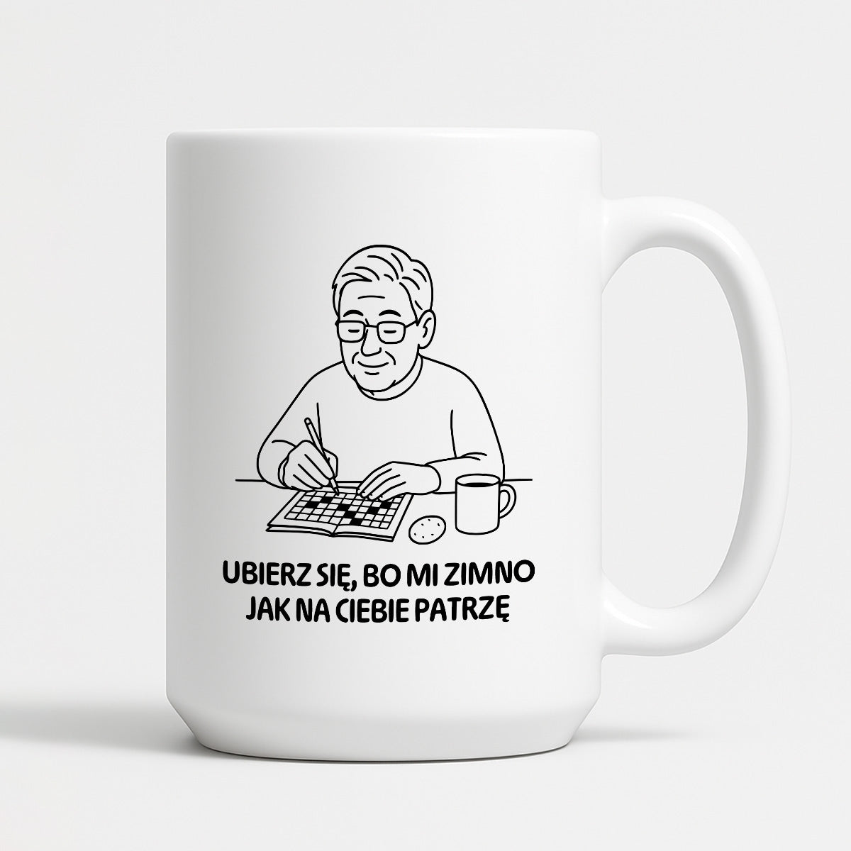Kubek dla Babci / Dziadka - "Ubierz się, bo mi zimno jak na Ciebie patrzę"