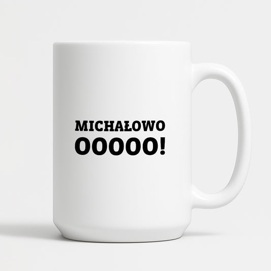 Kubek z nadrukiem - "Michałowooooo!"