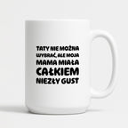 Kubek z nadrukiem - "Taty nie można wybrać"
