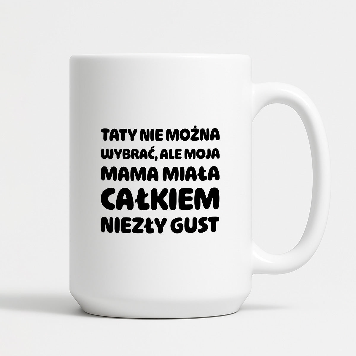 Kubek z nadrukiem - "Taty nie można wybrać"