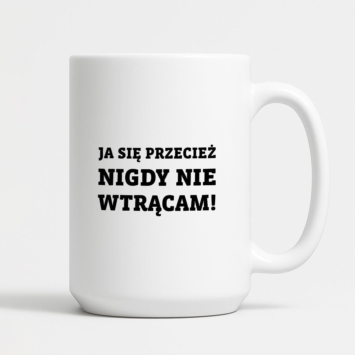 Kubek z nadrukiem - "Ja się przecież nigdy nie wtrącam"