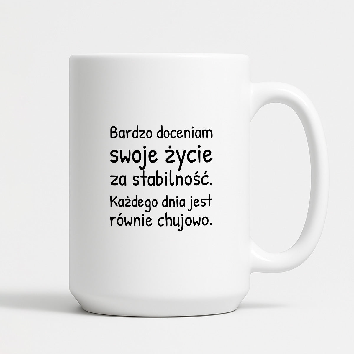 Kubek z nadrukiem - "Bardzo doceniam swoje życie za stabilność"