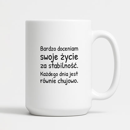 Kubek z nadrukiem - "Bardzo doceniam swoje życie za stabilność"