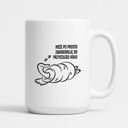Kubek świąteczny z GĄSKĄ - "MOŻE PO PROSTU ZAHIBERNUJĘ DO PRZYSZŁEGO ROKU"