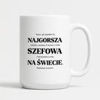 Kubek z nadrukiem - "NAJGORSZA SZEFOWA NA ŚWIECIE (ale jednak nie 🥰)"