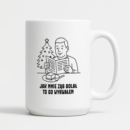 Kubek świąteczny z cytatem TATY - "Jak mnie ząb bolał, to go wyrwałem"