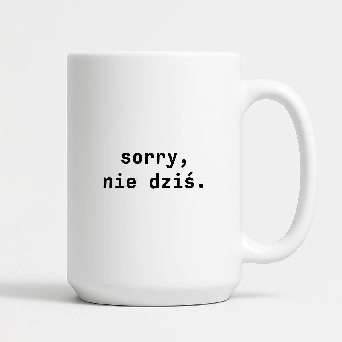 Kubek z nadrukiem "sorry, nie dziś.'