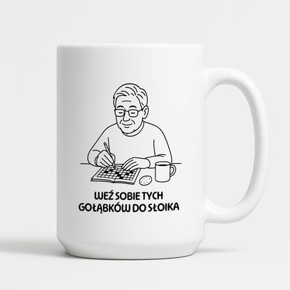 Kubek dla Babci / Dziadka - "Może ja Ci dam tych gołąbków do słoika"