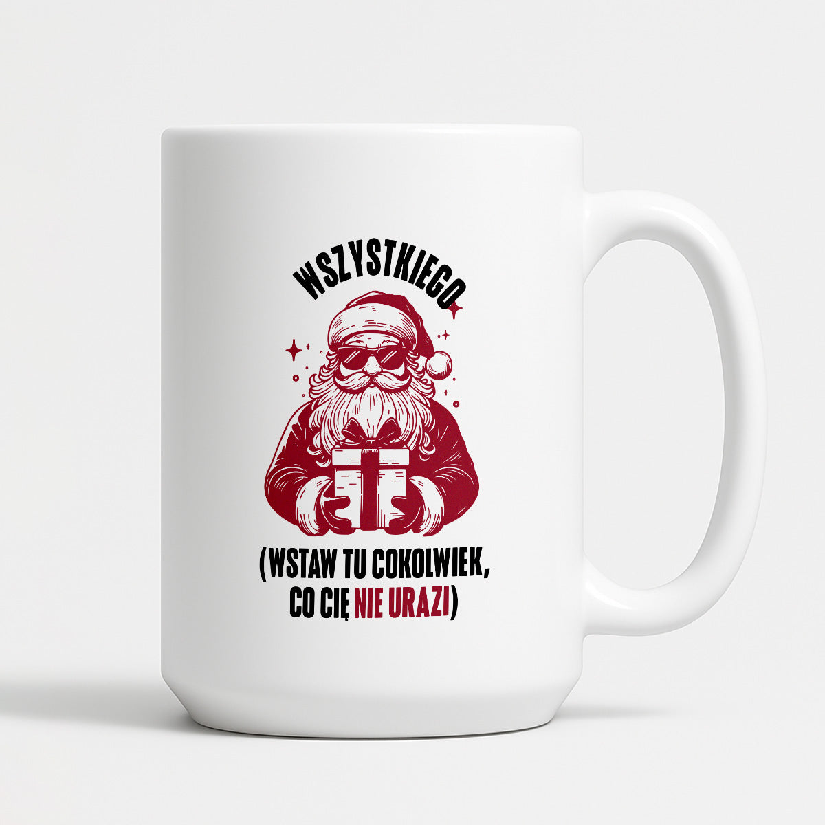 Kubek świąteczny z Mikołajem - "Wszystkiego (wstaw tu cokolwiek, co Cię nie urazi)