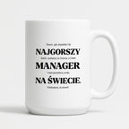 Kubek z nadrukiem - "NAJGORSZY MANAGER NA ŚWIECIE (ale jednak nie 🥰)"