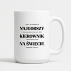 Kubek z nadrukiem - "NAJGORSZY KIEROWNIK NA ŚWIECIE (ale jednak nie 🥰)"