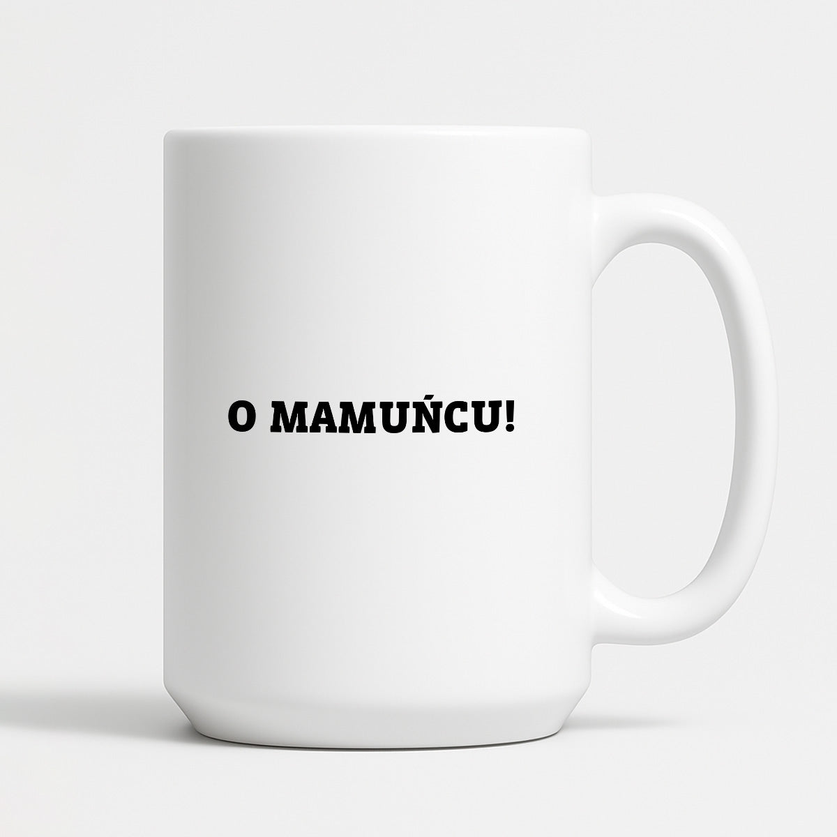 Kubek z nadrukiem - "O mamuńciu!"