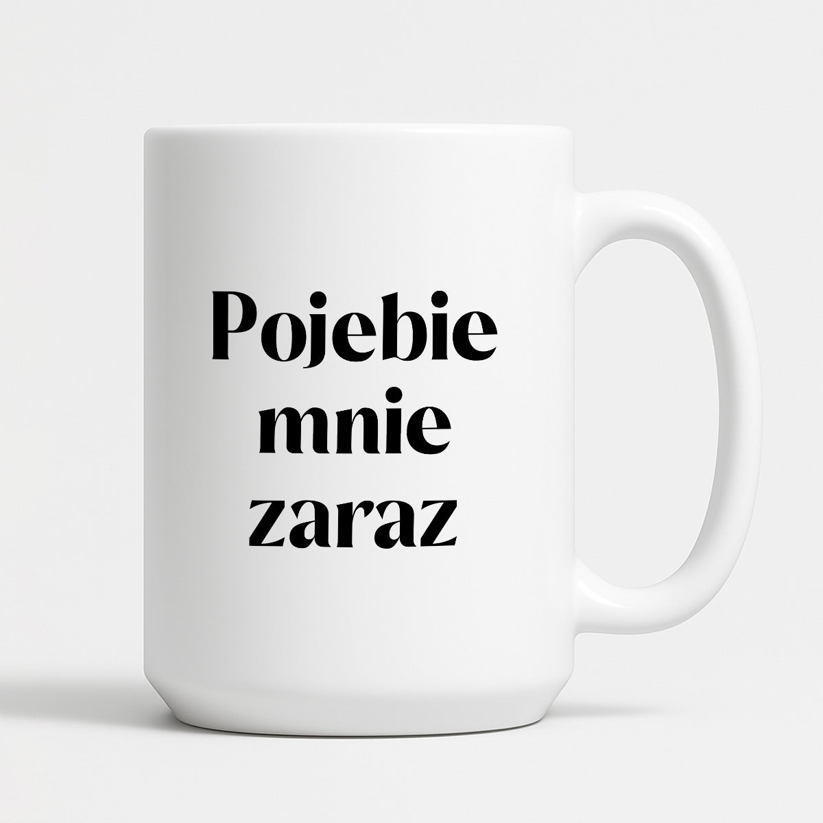 Kubek z nadrukiem "Pojebie mnie zaraz" 330 ml