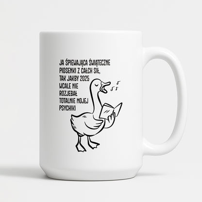 Kubek świąteczny z GĄSKĄ - "JA ŚPIEWAJĄCA ŚWIĄTECZNE PIOSENKI..."