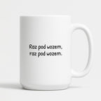 Kubek z nadrukiem - "Raz pod wozem, raz pod wozem."