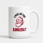 Kubek świąteczny z Mikołajem "A masz już tego kawalera?"